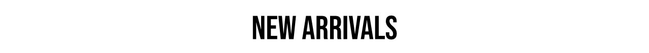 new arrivals new arrivals